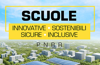 Scuole innovative, sostenibili, sicure e inclusive - PNRR